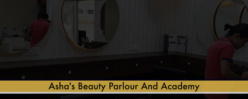 Asha's Beauty Parlour And Academy 